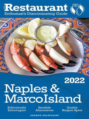 cover image of 2022 Naples &  Marco Island--The Restaurant Enthusiast's Discriminating Guide